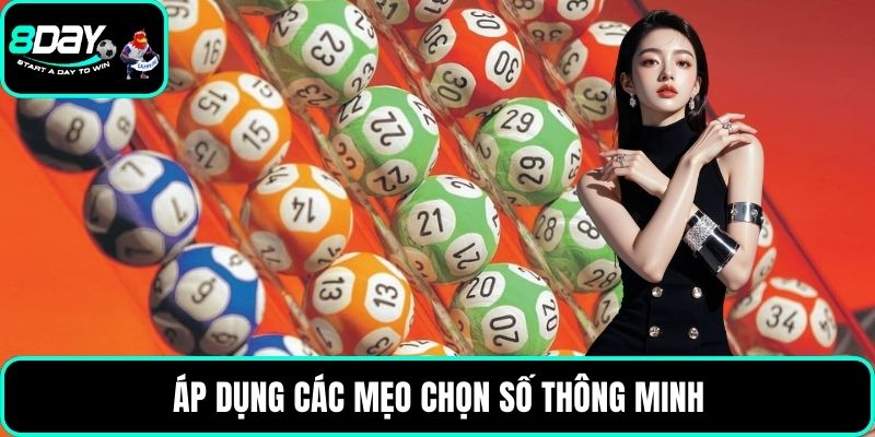 Áp dụng các mẹo chọn số thông minh