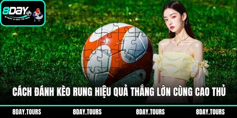 Cách đánh kèo rung