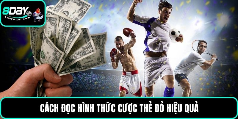 Cách đọc hình thức cược thẻ đỏ hiệu quả