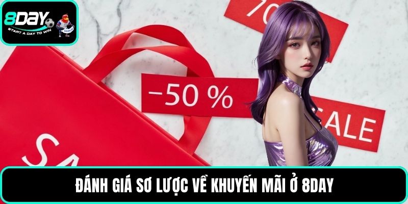 Đánh giá sơ lược về khuyến mãi ở 8DAY