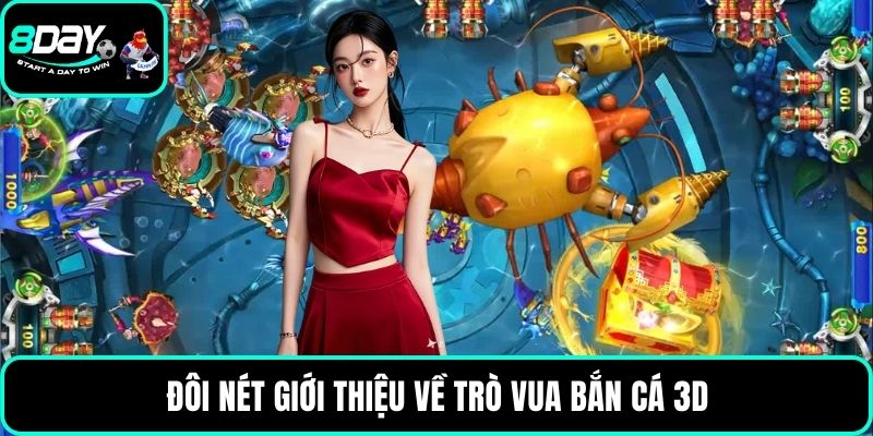 Đôi nét giới thiệu về trò vua bắn cá 3D