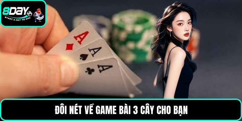 Đôi nét về game bài 3 cây cho bạn