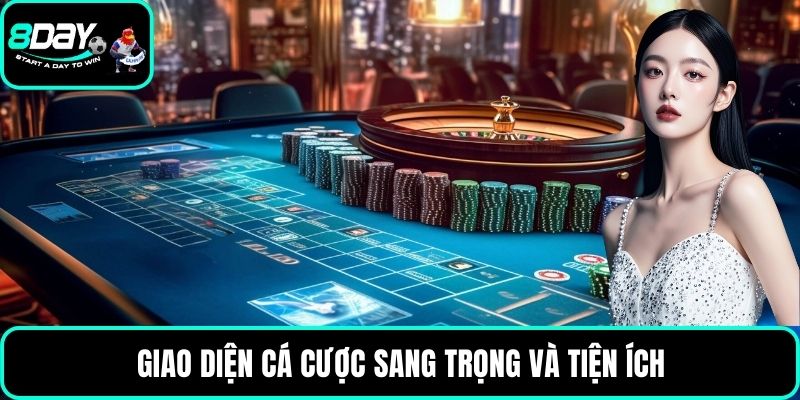 Giao diện cá cược sang trọng và tiện ích