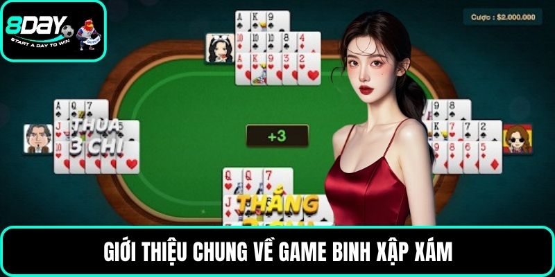 Giới thiệu chung về game binh xập xám