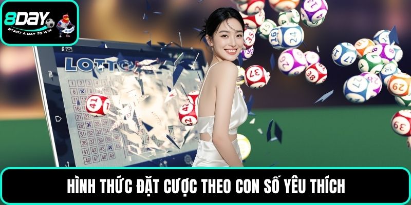 Hình thức đặt cược theo con số yêu thích