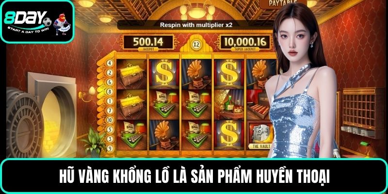 Hũ vàng khổng lồ là sản phẩm huyền thoại
