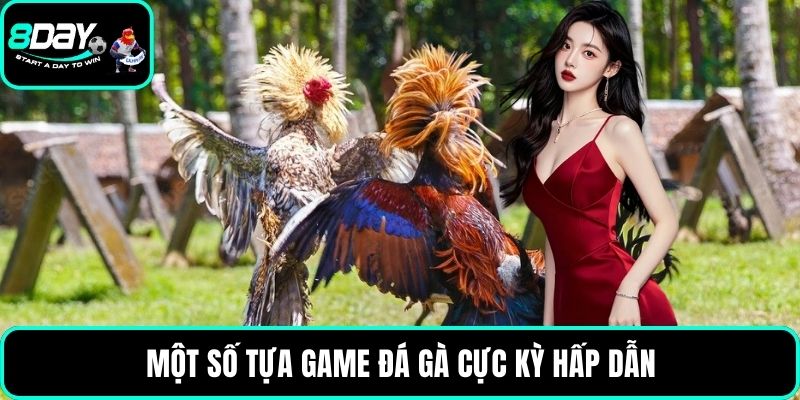 Một số tựa game đá gà cực kỳ hấp dẫn