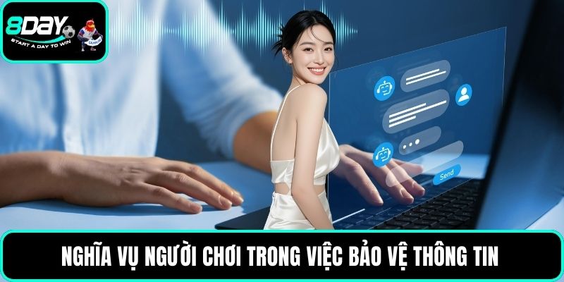 Nghĩa vụ người chơi trong việc bảo vệ thông tin 