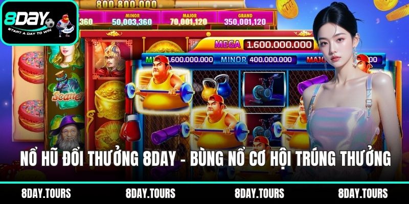 Nổ hũ đổi thưởng 8DAY
