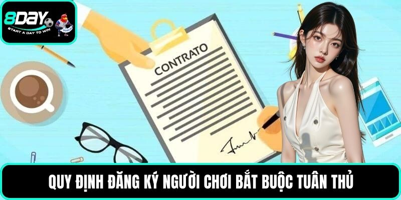 Quy định đăng ký người chơi bắt buộc tuân thủ