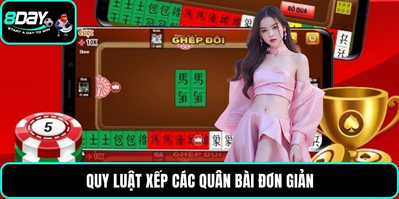 Quy luật xếp các quân bài đơn giản