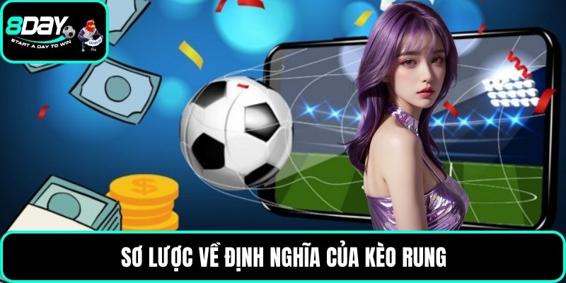 Sơ lược về định nghĩa của kèo rung