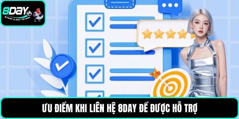 Ưu điểm khi liên hệ 8DAY để được hỗ trợ